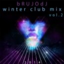 bRUJOdJ - Winter Club Mix Vol.2