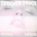 Designer Drugs - Crystal (Original Mix)