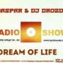 Dj Gaspar & Dj Drozdoff - Radioshow Dream of Life #16 @Radio Mars