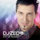 DJ Zed Feat. Mr. President - From Paris To Berlin (Radio Edit)