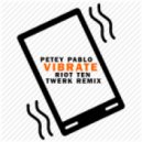 Petey Pablo, Rasheeda, Riot Ten - Vibrate (Riot Ten Twerk Remix)