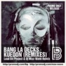 Bang La Decks - Kuedon (Loud Bit Project & Dj Max-Wave Remix)