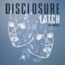 Disclosure Feat. Sam Smith - Latch