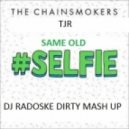 TJR ft The Chainsmokers - Same Old Selfie
