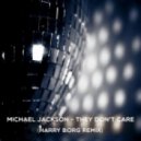 Michael Jackson - They Dont Care About Us (Harry Borg Remix)