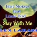Hot Noizes feat Lime Kid - Stay With Me (Alex LaMark Light Mix)