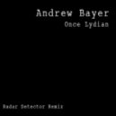 Andrew Bayer - Once Lydian (Radar Detector Remix)