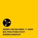Armin van Buuren vs. W&W - Big Ping Pong Foot