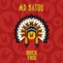 Mr Batou - Rock This