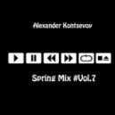 Alexander Kontsevoy - Spring Mix # Vol.7