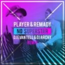 Player & Remady - No Superstar (DJ Evan Tell & DJ Archy Remix)
