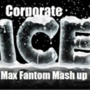 Loud Bit Project & Dj Max-Wave vs Corporate - Ice (Max Fantom Mash up) (Max Fantom Mash up)