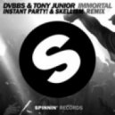 DVBBS & Tony Junior - Immortal (Instant Party! & Skellism Remix)