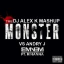 Eminem ft. Rihanna vs. Andry J - The Monster (Dj Alex K MashUp)