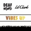 DeafMind, Lil Clark - Vibes Up
