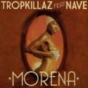 Tropkillaz feat Nave - Morena (Original mix)