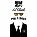 DeafMind, Lil Clark - I'm A Boss