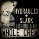 Hydraulix & Slakk - Whole Crew