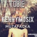 TOBIE x KenNYMusix - Mutafacka
