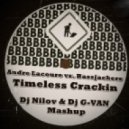 Andre Lacoure vs. Bassjackers - Timeless, Crackin (Dj Nilov & Dj G-VAN Mashup)