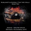 Burgundy\'s & Andrea S feat. Wes Walls vs. Anevo - Road Trip Walter White (Arthur B. Mashup)