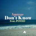 Amtrac feat. POSSO - Don't Know
