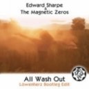 Edward Sharpe & The Magnetic Zeros - All Wash Out