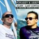 Fonarev & Arrival Project - Alien - Last contact