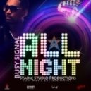 Busy Signal - All Night (Main)