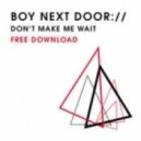 Boy Next Door - Don't Make Me Wait