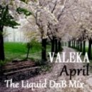 VALEKA - April (The Liquid DnB Mix)