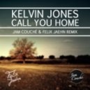 Kelvin Jones - Call You Home (Jam Couché & Felix Jaehn Remix)