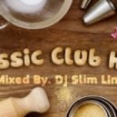DJ.Slim line - Classic Club Hits Vol.9 (House)