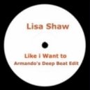 Lisa Shaw - Like I Want To
