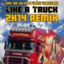 Geo Da Silva & Jack Mazzoni - Like A Truck (2K14 Remix)