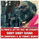 DJ Fresh & Jay Fay feat. Ms Dynamite - Dibby Dibby Sound (DJ Krupnov & DJ Timmy Remix) (DJ Krupnov & DJ Timmy Remix)