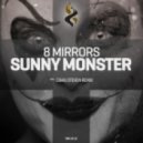 8 Mirrors - Sunny Monster