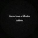 Sorrow Leads to Salvation - Hold On