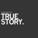 Nanobyte - True Story