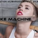 Corporation Mushrooms feat. Miley Cyrus - Smoke Machine