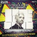 DJ Fresh & Jay Fay & Ms Dynamite - Dibby Dibby Sound (DJ Stylezz & DJ Kirillich Remix) (DJ Stylezz & DJ Kirillich Remix)