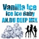 Vanila Ice - Ice Ice Baby (AN.DU Deep MiX)
