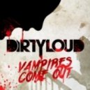 Dirtyloud feat. Messinian - Vampires Come Out (E-Cologyk Remix)