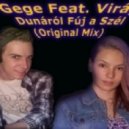 Gege. Feat. Virág. - Dunáról Fúj a Szél