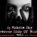 Dj Maksim Sky - Reverse Side Of Music (Vol.1)