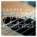 Sander Van Doorn & Firebeatz - Guitar Track