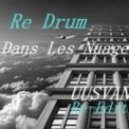 Re-Drum - Dans Les Nuages... (UUSVAN Re - Edit)
