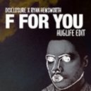 Disclosure x Ryan Hemsworth - F For U (Huglife Edit)