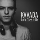 Kavada - Let's turn it up