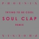 Phoenix - Trying To Be Cool